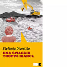 Una spiaggia troppo bianca di Stefania Divertito