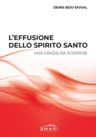 L effusione dello Spirito Santo Una grazia da scoprire di Denis Biju