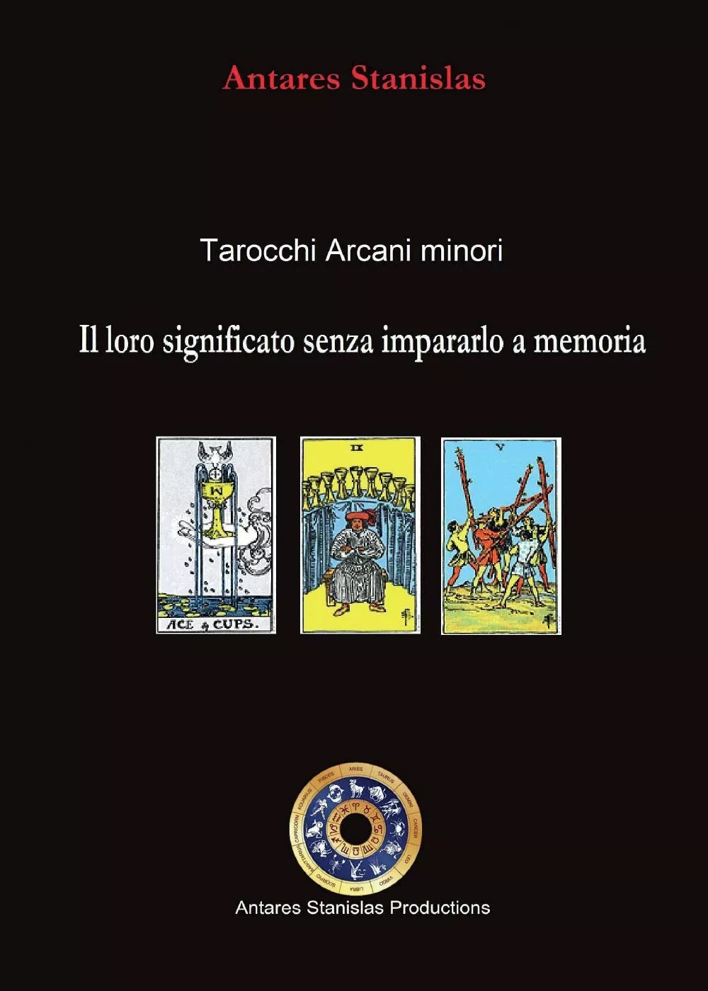 Tarocchi arcani minori, il loro significato senza impararlo a memoria di Antares