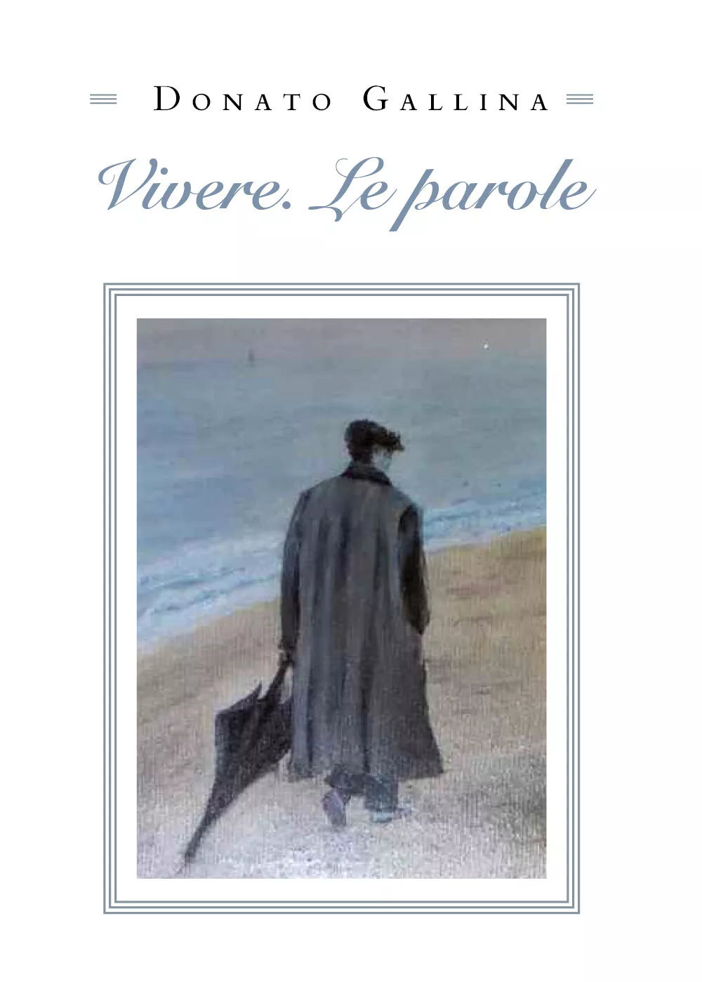 Vivere. Le parole di Donato Gallina, 2020, Youcanprint