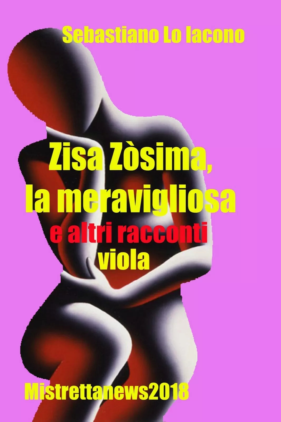Zisa Zosima,la meravigliosa e altri racconti viola di Sebastiano Lo Iacono