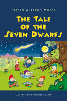 The Tale of the Seven Dwarfs - Pietro Alfredo Moros, 2020, Youcanprint