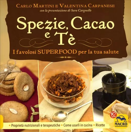 Spezie, cacao e te. I favolosi superfood per la tua salute di Carlo Martini, Val