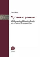 Mycenaean po-re-na. A Philological and linguistic inquiry Erika Notti,2018 - ER