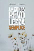 La consapevolezza semplice di Enrico Harish, 2020, Youcanprint