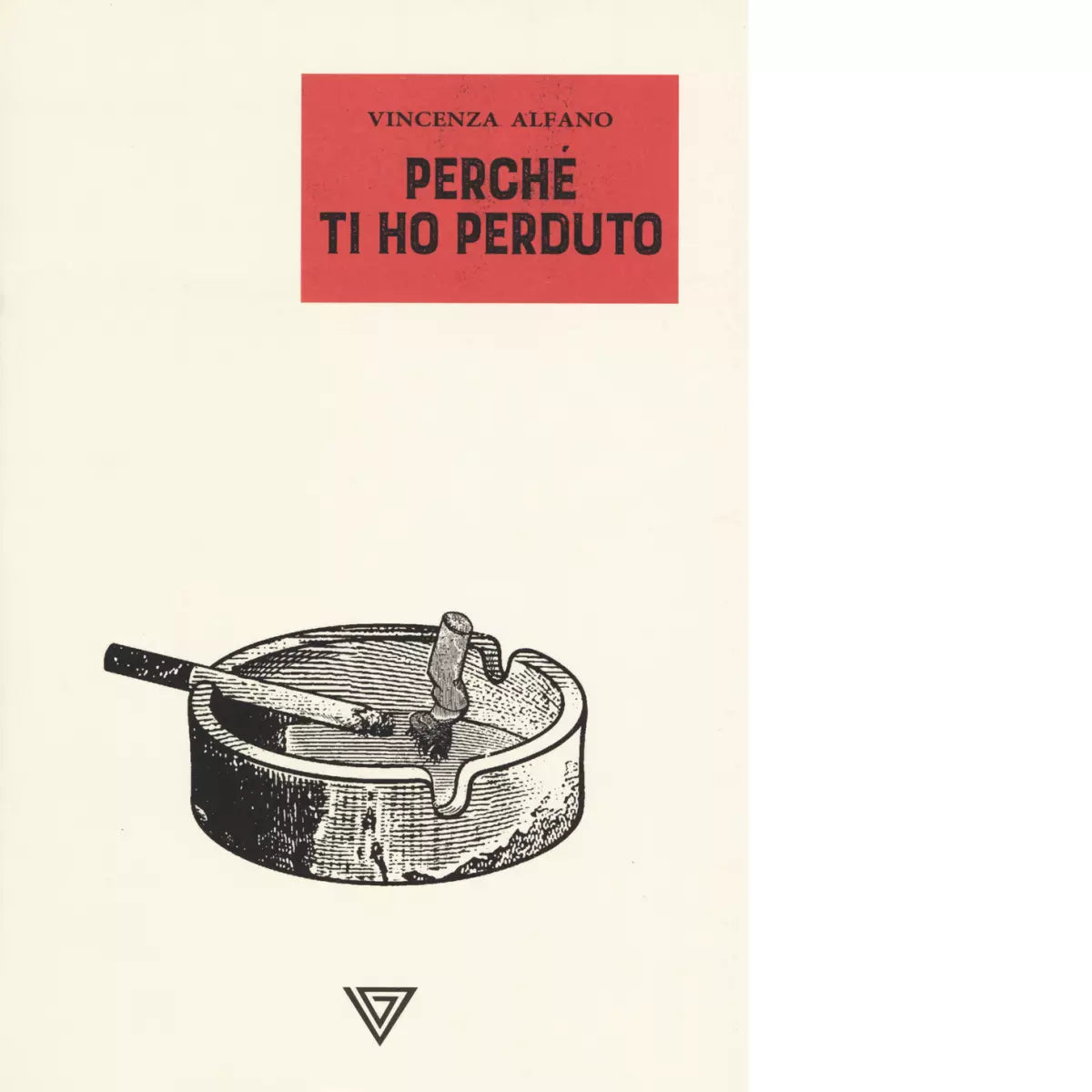 Perch ti ho perduto di Vincenza Alfano