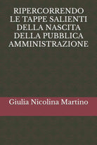 RIPERCORRENDO LE TAPPE SALIENTI DELLA NASCITA DELLA PUBBLICA AMMINISTRAZIONE di