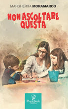NON ASCOLTARE QUESTA di Margherita Moramarco