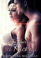 Le barriere dei ricordi di Giovanna Mazzilli Youcanprint, 2018