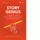 Story genius di Lisa Cron