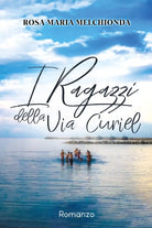 I ragazzi della via Curiel di Rosa Maria Melchionda, 2021, Bookness