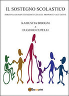 Il sostegno scolastico - Eugenio Cupelli, Katiuscia Bisogni, 2015, Youcanprint