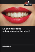 La scienza dello sbiancamento dei denti