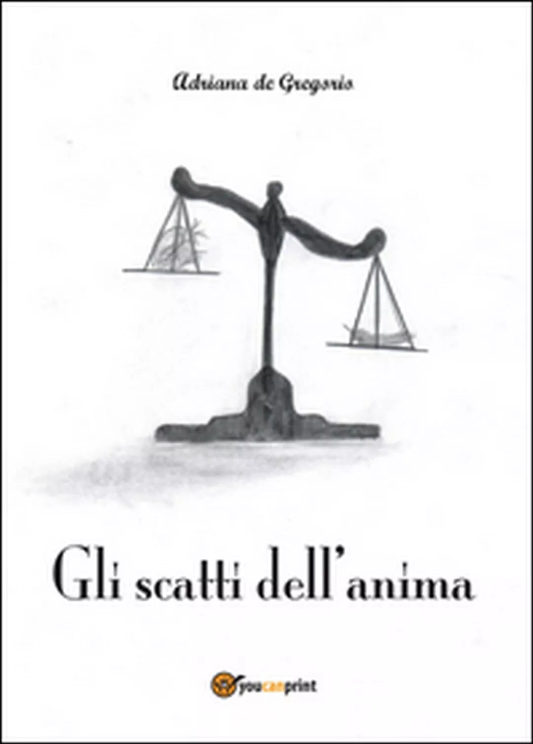 Gli scatti dell’anima di Adriana De Gregorio, 2015, Youcanprint