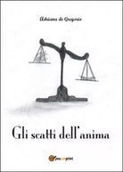 Gli scatti dell’anima di Adriana De Gregorio, 2015, Youcanprint