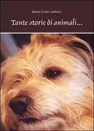 Tante storie di animali... di M. Denis Guidotti, 2011, Youcanprint