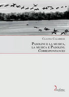 Pasolini e la musica, la musica e Pasolini. Correspondances, Claudia Calabrese