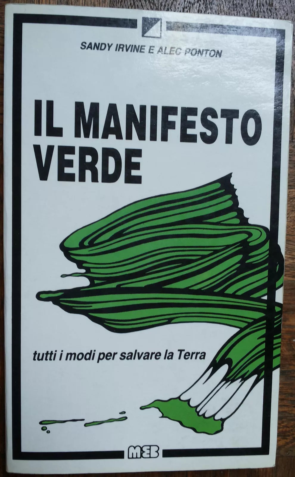 Il manifesto verde Tutti i modi per salvare la Terra-Irvine, Ponton-MEB,1990-R