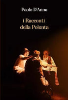 I Racconti della Polenta di Paolo D Anna