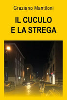 Il cuculo e la strega di Graziano Mantiloni, 2018, Youcanprint