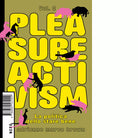 Pleasure activism La politica dello stare bene vol 2 di Adrienne Maree Brown
