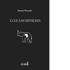 Elefamorphosis di Possenti Simone