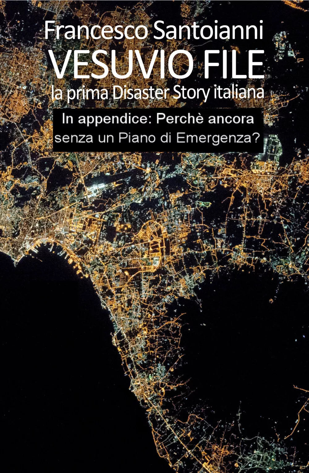 Vesuvio file. La prima disaster story italiana di Francesco Santoianni, 2020,