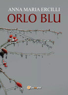 Orlo blu di Anna Maria Ercilli, 2017, Youcanprint