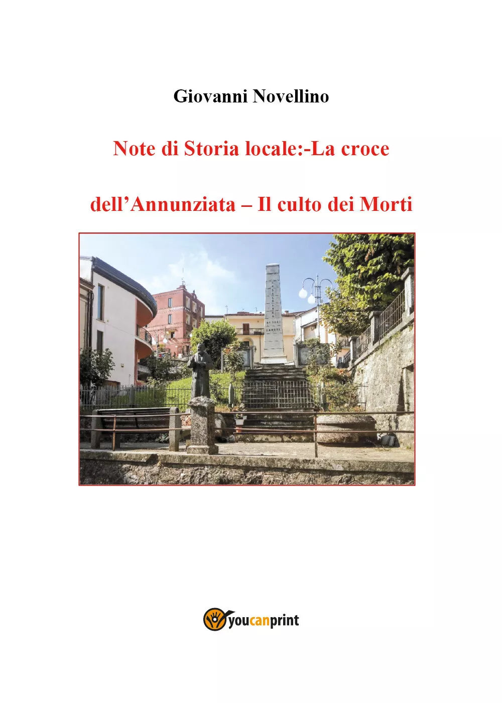 NOTE DI STORIA LOCALE: La croce dell’Annunziata- Il culto dei Morti di Giovanni