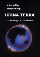 Icona Terra. Cosmologia e paradosso di Alberto Nigi E Marcello Nigi, 2019, You