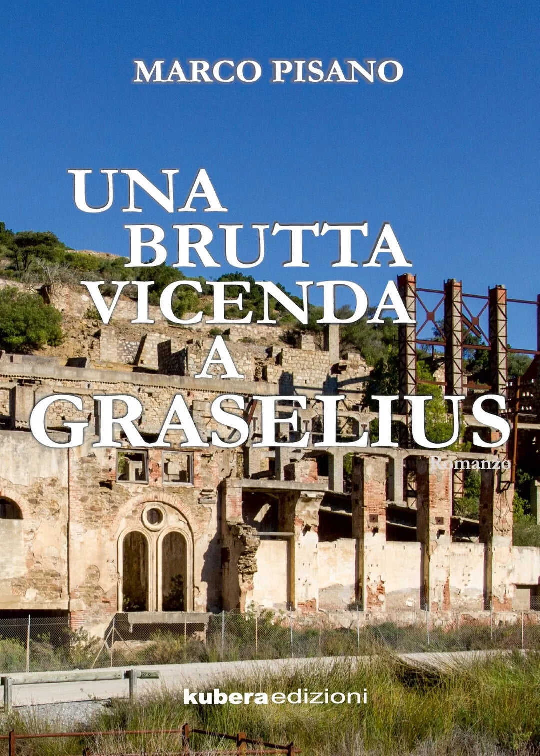 Una brutta vicenda a Graselius di Marco Pisano, 2019, Kubera Edizioni