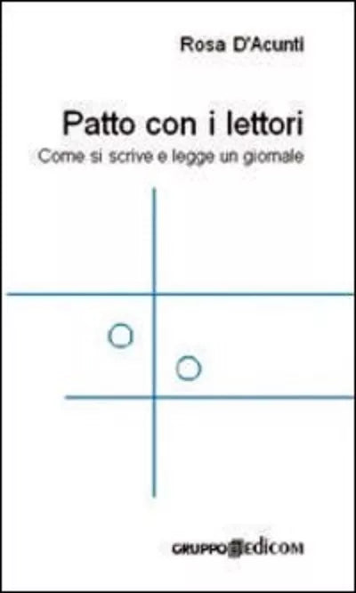 Il patto con i lettori Come si scrive e legge un giornale - Rosa D’Acunti,