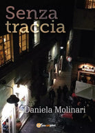 Senza traccia di Daniela Molinari, 2017, Youcanprint