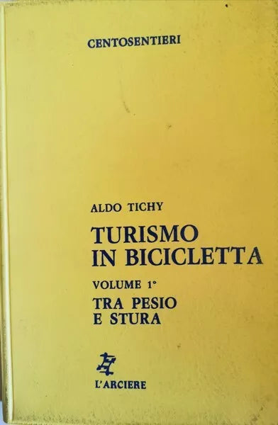Turismo in bicicletta di Aldo Tichy, 1985, Centosentieri - ER