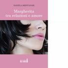 Margherita tra relazioni e amore di Montanari Daniela