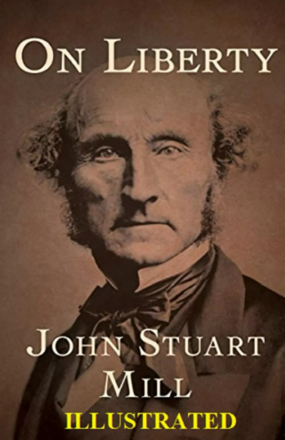 On Liberty illustrated di John Stuart Mill 2021 Indipendently Published