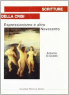 Scritture della crisi espressionismo e altro Novecento di Antonio Di Grado, 1988