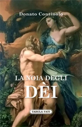 LA NOIA DEGLI DEI di Donato Continolo