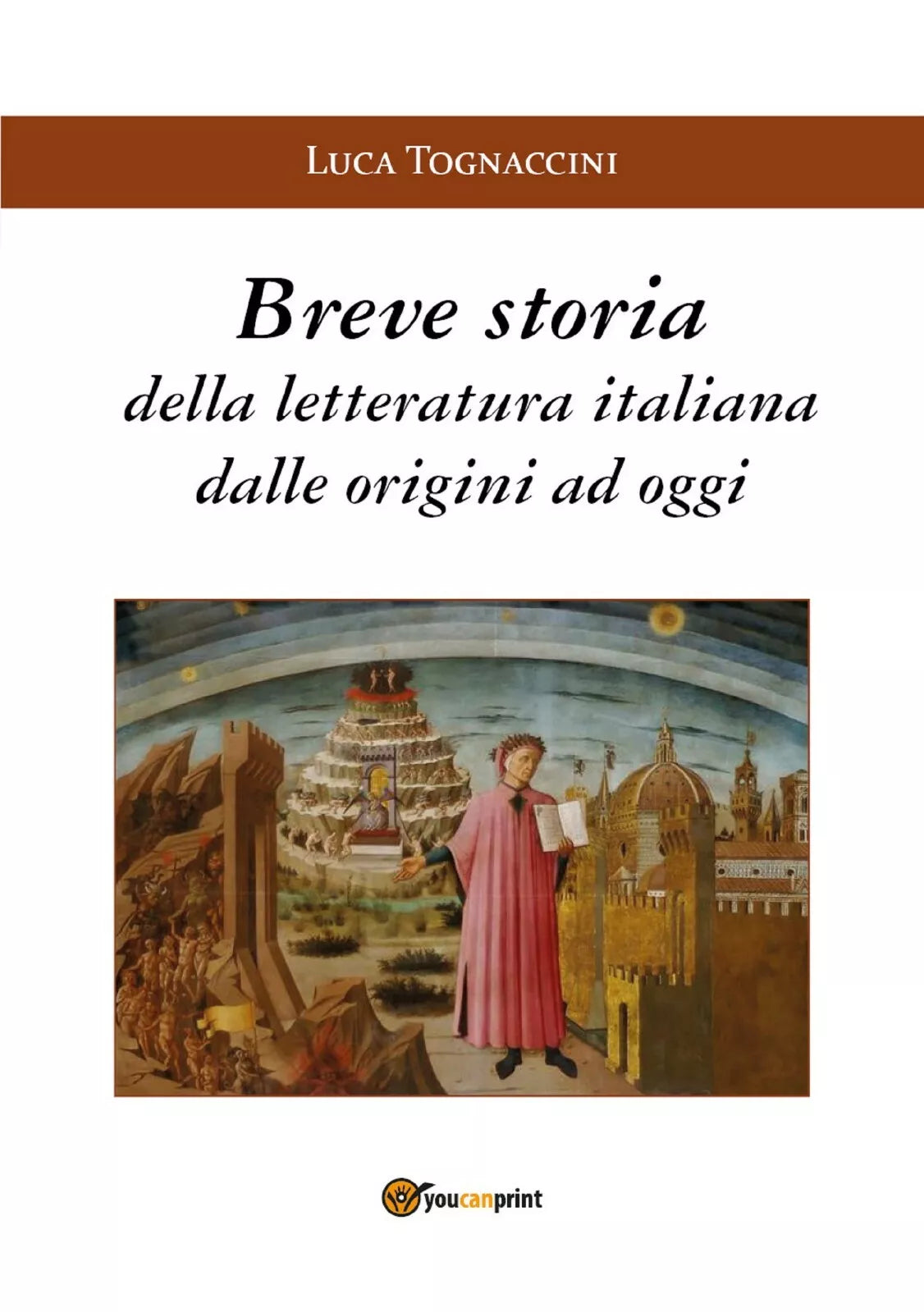 Breve storia della letteratura italiana dalle origini a oggi di Luca Tognaccini,