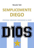 Semplicemente Diego di Nicol Teti