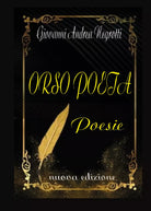 Orso poeta di Giovanni Andrea Negrotti, 2021, Youcanprint