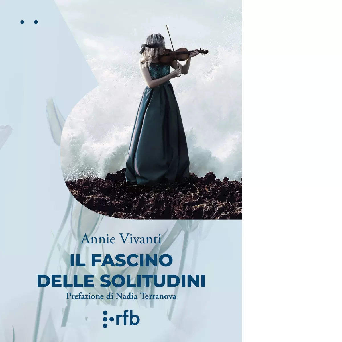 Il fascino delle solitudini Libro di Annie Vivanti