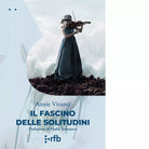 Il fascino delle solitudini Libro di Annie Vivanti