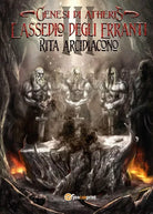 Genesi di Atheris – L’assedio degli Erranti di Rita Arcidiacono, 2017, Youcan