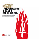 Lottavamo per il pane e per la libert di Edoardo Puglielli