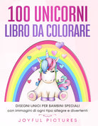100 unicorni. Libro da colorare. Disegni unici per bambini speciali con immagini