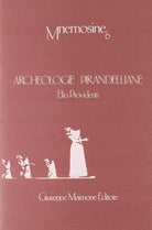Archeologie pirandelliane di Elio Providenti,  1990,  Maimone Editore