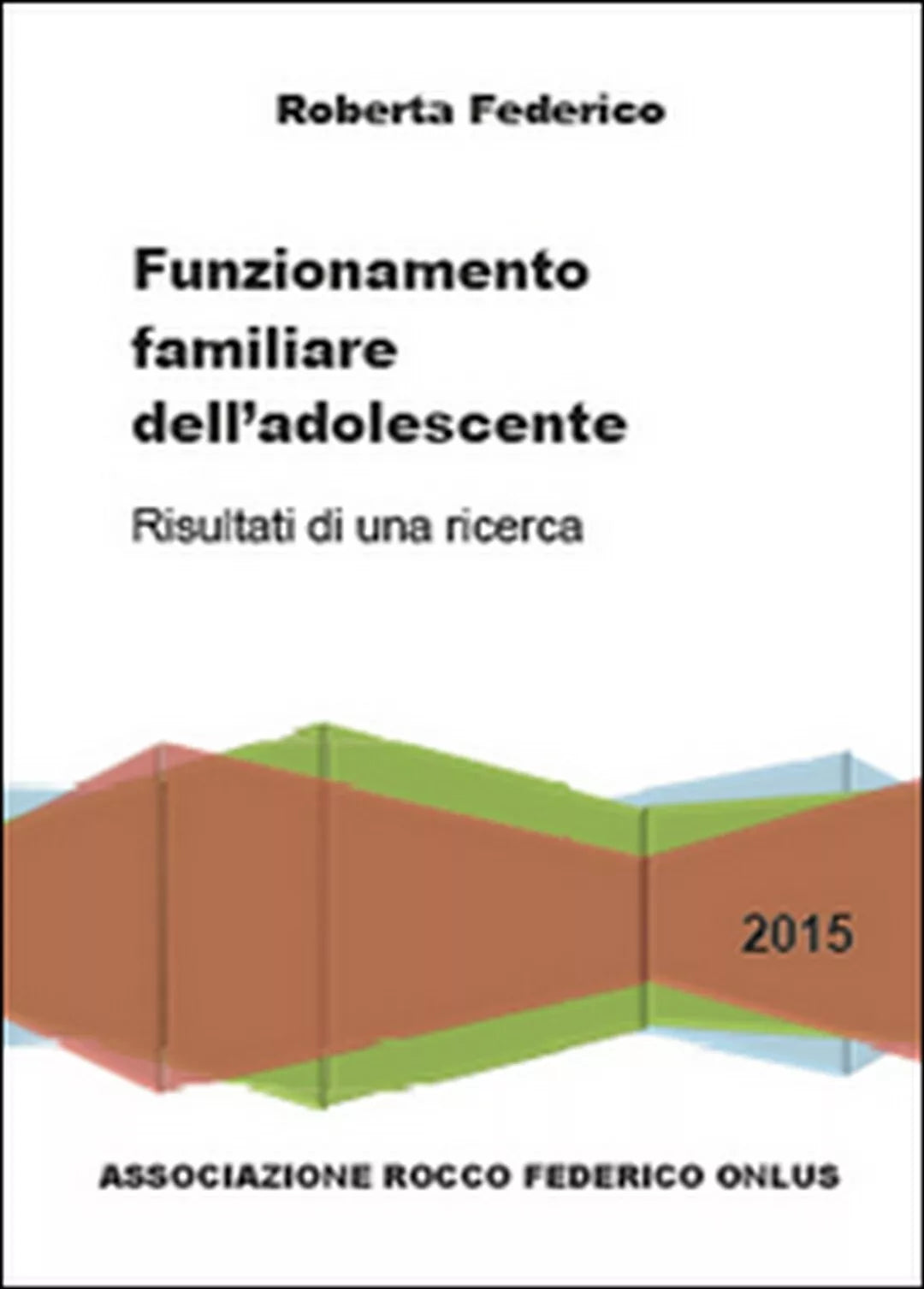 Funzionamento familiare dell’adolescente di Roberta Federico, 2015, Youcanpri