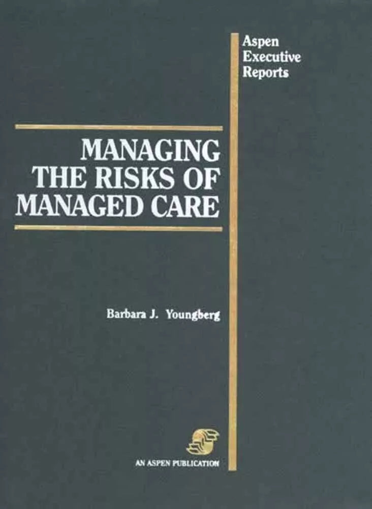 Managing The Risks Of Managed Care