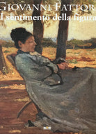 Giovanni Fattori Il sentimento della figura Catalogo della mostra